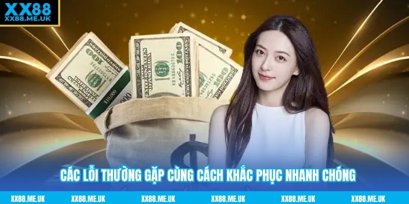 Các lỗi thường gặp cùng cách khắc phục nhanh chóng