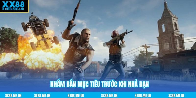 Nhắm bắn mục tiêu trước khi nhả đạn