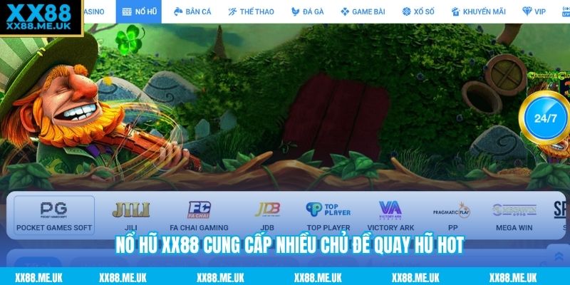 Nổ hũ XX88 cung cấp nhiều chủ đề quay hũ hot